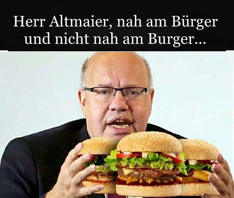 Herr Altmaier! Nah am Bürger, nicht am Burger!