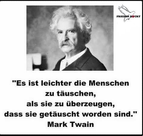 Mark Twain: Es ist leichter die Menschen zu täuschen...